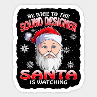 Be Nice To The Sound Designer Santa is Watching Sticker